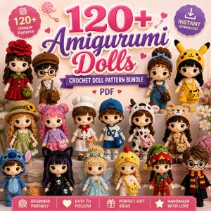 May include: A digital collection of 120+ Amigurumi Dolls crochet patterns in PDF format. The image displays various crocheted dolls with diverse outfits, including characters in hats, dresses, overalls, and costumes, all featuring detailed yarn textures.