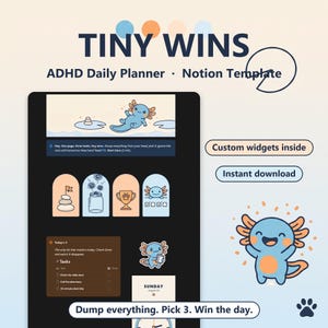 Könnte beinhalten: Eine digitale Notion-Vorlage mit dem Titel TINY WINS ADHD Daily Planner und einem blauen Axolotl-Charakter. Die Oberfläche enthält Aufgabenlisten, benutzerdefinierte Widgets und Illustrationen von Glas, Pokal und Flagge. Text: Dump everything. Pick 3. Win the day.