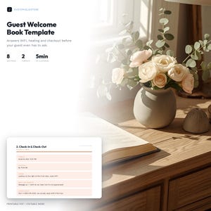 May include: A digital Guest Welcome Book template featuring text that reads Guest Welcome Book Template, 8 sections, 2 formats, 5min to customize, and a sample page titled 2. Check-In & Check-Out with details on arrival, departure, and access codes.