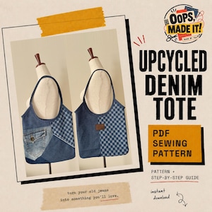 May include: A PDF sewing pattern for an upcycled denim tote bag. The image displays two views of a blue denim tote featuring a patchwork design with a checkered pattern and a pocket. Text includes Oops, MADE IT!, UPCYLED DENIM TOTE, and PDF SEWING PATTERN.