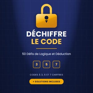 Peut inclure: Une carte de jeu bleu foncé intitulée DÉCHIFFRE LE CODE avec une icône de cadenas jaune, 50 DÉFIS DE LOGIQUE ET DÉDUCTION, trois cases avec les chiffres 3, 5 et 7, le texte CODES À 3, 5 ET 7 CHIFFRES et un bouton jaune + SOLUTIONS INCLUSES.