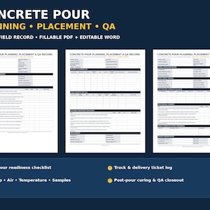 May include: A three-page digital document titled Concrete Pour Planning, Placement & QA Record. The form includes sections for project details, pre-pour readiness checklists, truck and delivery ticket logs, slump, air, temperature, and samples.