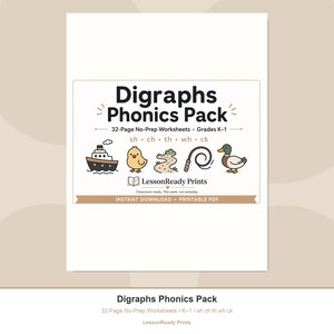 May include: A 32-page Digraphs Phonics Pack worksheet set for grades K-1. The cover features the text Digraphs Phonics Pack, sh ch th wh ck, and LessonReady Prints. Illustrations include a ship, chick, path, whip, and duck on a white background.