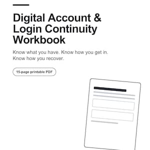 Op de afbeelding: Een printbaar digitaal werkboek getiteld Digital Account & Login Continuity Workbook. De tekst luidt: Know what you have. Know how you get in. Know how you recover. Het bevat een 15-page printable PDF label en een afbeelding van een pagina.