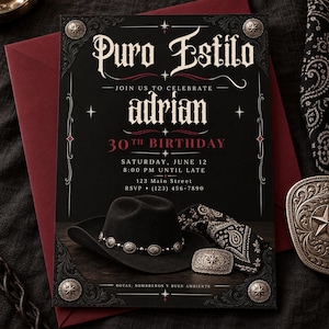May include: A black birthday invitation card featuring the text Puro Estilo, Adrian, 30th Birthday, Saturday, June 12, 8:00 PM, 123 Main Street, and RSVP (123) 456-7890. The design includes a black cowboy hat, a paisley bandana, and a silver belt buckle.