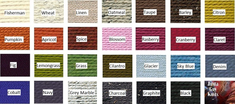 May include: A color chart of yarn samples with names like Fisherman, Wheat, Linen, Oatmeal, Taupe, Barley, Citron, Pumpkin, Apricot, Spice, Blossom, Raspberry, Cranberry, Claret, Fig, Lemongrass, Grass, Cilantro, Glacier, Sky Blue, Denim, Cobalt, Navy, Grey Marble, Charcoal, Graphite, Black. The chart is labeled "Justa Guy Knits".