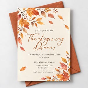May include: A cream-colored Thanksgiving dinner invitation card featuring watercolor autumn leaves in shades of orange, red, and brown. The text reads: please join us for Thanksgiving Dinner, Thursday, November 21st at 6:30 pm, The Willow House, 1284 Chestnut Lane, Sterling Grove, kindly reply by November 12.