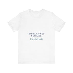 T-Shirt für Fachkräfte in der Sterilgutaufbereitung: Steril ist kein Gefühl, sondern ein Testergebnis