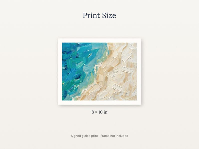 May include: An 8 x 10 inch gicl&eacute;e print featuring an abstract oil painting of a beach with thick, textured brushstrokes. The artwork displays vibrant blue and turquoise ocean waves meeting a sandy beige shore. Text reads Print Size, 8 x 10 in.