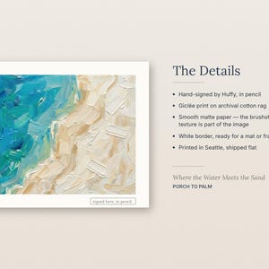 May include: A gicl&eacute;e print titled Where the Water Meets the Sand by Porch to Palm, featuring an abstract oil painting of blue ocean waves meeting beige sand. The print has a white border and is hand-signed in pencil by Huffy.