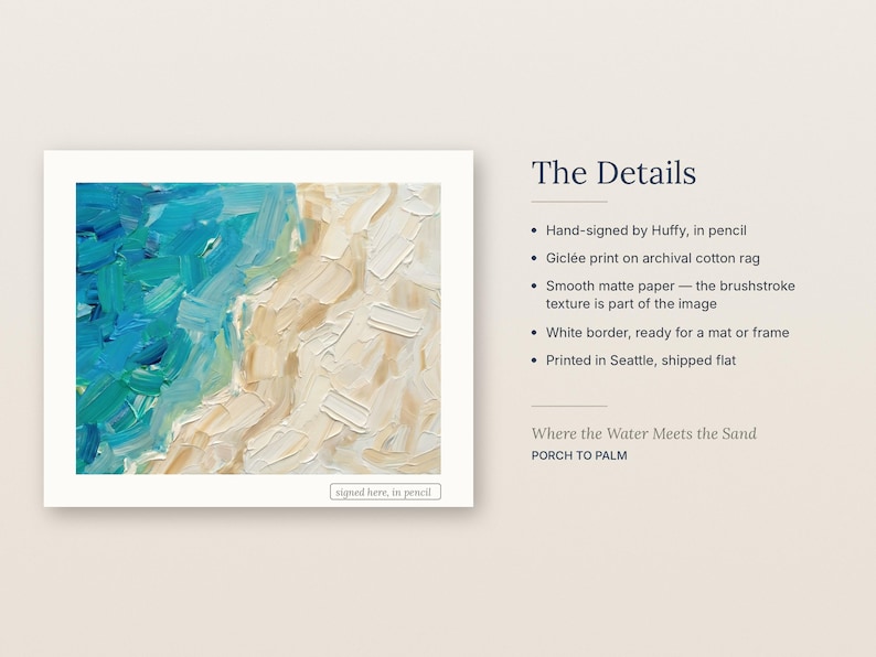 May include: A gicl&eacute;e print titled Where the Water Meets the Sand by Porch to Palm, featuring an abstract oil painting of blue ocean waves meeting beige sand. The print has a white border and is hand-signed in pencil by Huffy.