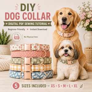 May include: A digital PDF sewing tutorial for a DIY dog collar featuring five stacked collars with rose gold buckles in floral, polka dot, and gingham patterns. Two dogs wear matching collars, and the text reads DIY DOG COLLAR, DIGITAL PDF SEWING TUTORIAL, Beginner Friendly, Instant Download, No Physical Item, and 5 SIZES INCLUDED - XS, S, M, L, XL.