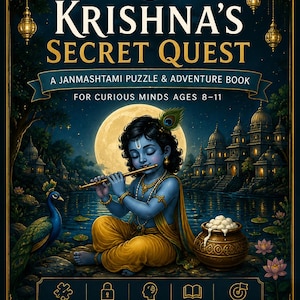 Könnte beinhalten: Ein Buchcover mit dem Titel Krishna's Secret Quest, A Janmashtami Puzzle & Adventure Book for Curious Minds Ages 8-11. Es zeigt ein blauhäutiges Kind, das Flöte spielt, einen Pfau, einen Topf mit Butter und einen Vollmond über einer Tempellandschaft.