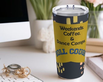 Canby Dance Team Tumbler, 20oz, hot or cold, stainless steal, cougars, blue and gold, weekends, coffee, dance competitions, plastic lid