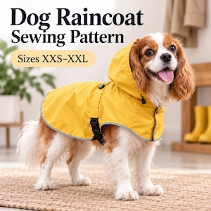 May include: A yellow dog raincoat with a hood, black adjustable straps, and reflective trim. The text reads Dog Raincoat Sewing Pattern, Sizes XXS-XXL. The garment is worn by a brown and white spaniel-type dog with long ears and a happy expression.