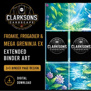 May include: A 3x3 binder page design featuring extended art for Froakie, Frogadier, and Mega Greninja EX. The layout includes the Clarksons Cardscape logo, text detailing the character names, and a vibrant pond scene with lily pads and flowers.