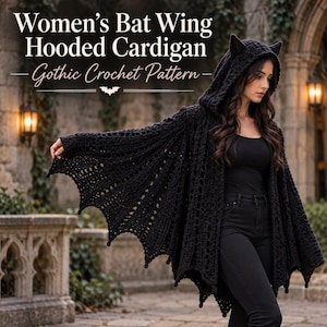 May include: A black crochet cardigan featuring a hood with pointed ears and bat wing-shaped sleeves. The text on the image reads: Women's Bat Wing Hooded Cardigan - Gothic Crochet Pattern.