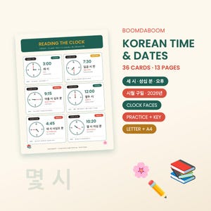 Può includere: Un set di materiali didattici intitolato BOOMDABOOM KOREAN TIME & DATES, composto da 36 carte e 13 pagine. Il documento include quadranti di orologi con testo digitale e coreano, chiavi di pratica e formati per carta Letter e A4.