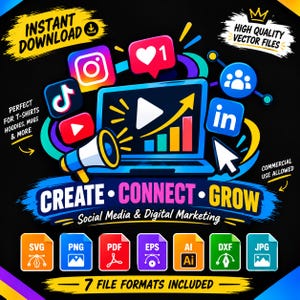 May include: A digital graphic design featuring a laptop, a megaphone, and various social media icons including Instagram, TikTok, and LinkedIn. The text reads CREATE CONNECT GROW, Social Media & Digital Marketing, and 7 FILE FORMATS INCLUDED.