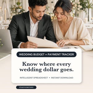 May include: A digital wedding budget and payment tracker spreadsheet featuring the text 'WEDDING BUDGET + PAYMENT TRACKER', 'Know where every wedding dollar goes.', 'INTELLIGENT SPREADSHEET &bull; INSTANT DOWNLOAD', and the brand name 'STEADYVOWSTUDIO'.