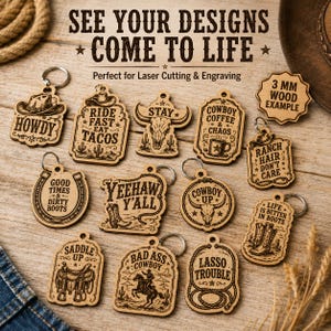 May include: A collection of twelve wooden keychain blanks featuring laser-engraved western designs and text including Howdy, Ride Fast Eat Tacos, Stay, Cowboy Coffee & Chaos, Ranch Hair Don't Care, Good Times & Dirty Boots, Yeehaw Y'all, Cowboy Up, Saddle Up, Bad Ass Cowboy, and Lasso Trouble.