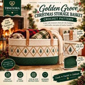 May include: A crochet pattern for a Golden Grove Christmas storage basket featuring a cream-colored body with a green base and a gold trellis pattern with mini pine trees. It includes tan leather handles and has a finished size of 9 x 4.5 x 6 inches.