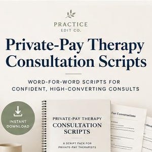 May include: A digital document titled Private-Pay Therapy Consultation Scripts with a spiral-bound cover and additional pages. The text reads Practice Edit Co., Private-Pay Therapy Consultation Scripts, Word-for-Word Scripts for Confident, High-Converting Consults, Fee Conversations, and Objections. A green circle icon with a download arrow is visible.