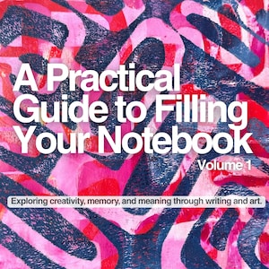May include: A book cover titled A Practical Guide to Filling Your Notebook Volume 1, featuring a vibrant abstract background of layered pink, red, and dark blue brushstrokes with the subtitle Exploring creativity, memory, and meaning.