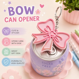May include: A pink bow-shaped can opener keychain with a metal ring, positioned on top of a light purple soda can labeled SUGAR FREE. The image includes text reading BOW CAN OPENER, CUTE & STYLISH, OPENS CANS WITH EASE, GREAT GIFT IDEA, and DURABLE & HIGH QUALITY.