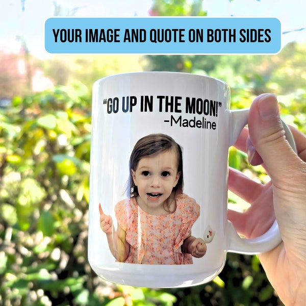 Custom Photo Mug Personalized Quote Gift Idea for Mom and Dad Gift Idea for Grandparents Ceramic Mug Kid Face Husband Face School Picture