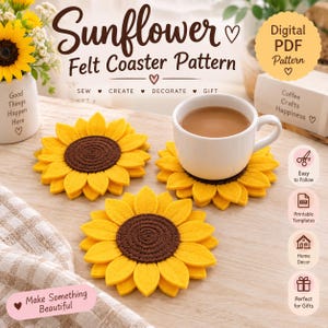May include: A digital PDF pattern for sunflower felt coasters. The image displays two finished yellow and brown felt sunflower coasters, one holding a white ceramic mug filled with coffee. Text includes Sunflower Felt Coaster Pattern.