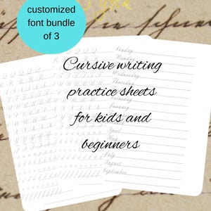 May include: Two white paper sheets featuring cursive writing practice exercises with rows of letters and months of the year. A light blue circle contains the text customised font bundle of 3. The text Cursive writing practice sheets for kids and beginners is centred on the sheets against a background of vintage cursive script.