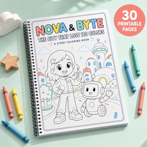 May include: A spiral-bound coloring book titled Nova & Byte: The City That Lost Its Colors, featuring a line art illustration of a child and a robot in a city setting. A circular badge on the cover indicates 30 printable pages are included.