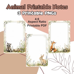 May include: Three rectangular printable note pages featuring watercolour illustrations of a raccoon, a rabbit, and a fox surrounded by wildflowers and greenery. The text reads Animal Printable Notes, 3 Printable PNGs, 4:6 Aspect Ratio, Printable PDF.