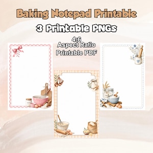 May include: Three printable baking notepad designs with 4:6 aspect ratio. The text reads Baking Notepad Printable, 3 Printable PNGs, 4:6 Aspect Ratio, Printable PDF. Each page features illustrations of whisks, bowls, rolling pins, and flour.