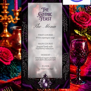 May include: A rectangular menu card titled The Gothic Feast with a white center and purple border. Text lists courses: White asparagus soup, Roasted lamb with blackberry reduction, Amethyst sugar crystals over dark chocolate tart, and The Violet Cocktail.