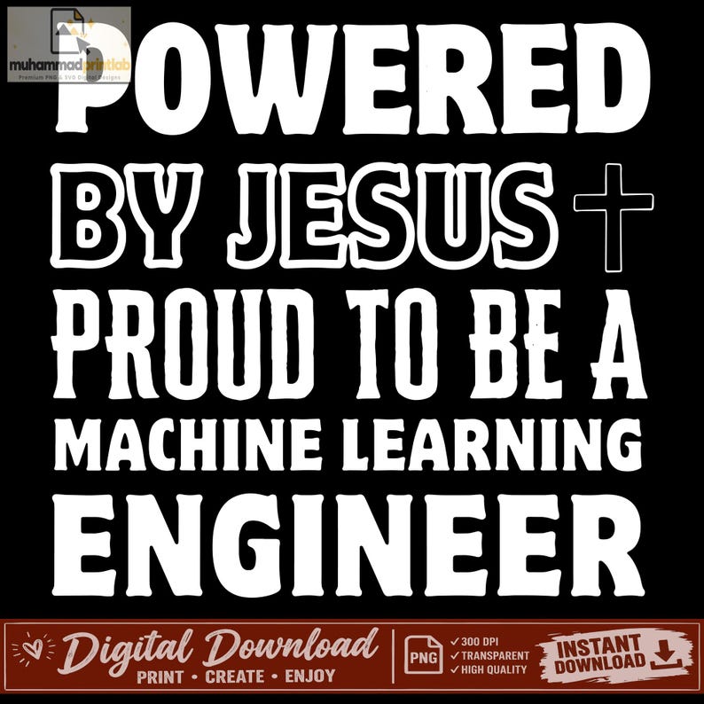 Machine Learning Engineer SVG, Powered by Jesus, Proud Engineer Design ...