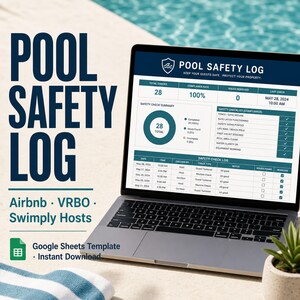 May include: A laptop screen displaying a Pool Safety Log Google Sheets template for Airbnb, VRBO, and Swimply hosts. The digital dashboard features a compliance rate of 100%, a safety check summary, and a detailed log of safety checks with dates.