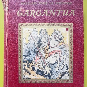 1910 Gargantua von Rabelais, illustriert, jung, alt, Literatur, Frankreich, Vintage-Buch, Geschichte, Kinder, Kind, Märchen, untergeordneten Buchs