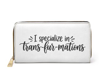I Specialize in Trans-fur-mations Zipper Wallet