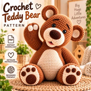 May include: A brown and cream crochet teddy bear with dark eyes, a dark brown nose, and a smiling mouth. The bear has textured paws with cream pads and brown toe details. Text on the image reads: Crochet Teddy Bear Pattern, PDF, Instant Download, Detailed Instructions, Beginner Friendly, Big Hugs Little Adventures.