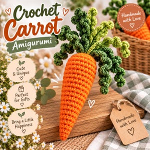 May include: A bright orange crochet carrot amigurumi with textured green leafy tops. The image includes text reading Crochet Carrot Amigurumi, Cute & Unique, Perfect for Gifts, Bring a Little Happiness, and Handmade with Love on a brown tag.