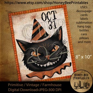 May include: A printable design featuring a black cat wearing a party hat with the text "OCT 31 2022". The design is in a vintage style with a distressed background. The image is 8 inches by 10 inches.