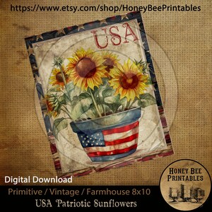 May include: A digital download of a printable 8x10 inch image featuring a patriotic sunflower design. The sunflowers are in a pot painted with the American flag. The image has a vintage, farmhouse style.