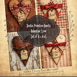 May include: Set of four rustic primitive heart decorations. Each heart is adorned with a bow, berries, and a tag with phrases like "Love" and "My Sweet Valentine." The hearts are set on distressed wood and fabric backgrounds, each measuring 4x5 inches.