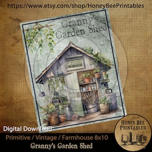 May include: A digital download of a vintage-style illustration of a garden shed with the text "Granny's Garden Shed". The shed is painted in shades of gray and brown, with a wooden door and a window. The shed is surrounded by plants and gardening tools.