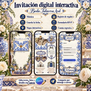 May include: An interactive digital wedding invitation template featuring blue and white Talavera-style floral patterns. Three smartphone screens display an envelope, event details, photos, and an RSVP form with text in Spanish. Includes Canva editing icons.