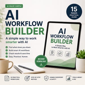 Könnte beinhalten: Ein digitaler Leitfaden mit dem Titel AI Workflow Builder, bestehend aus einem 15-seitigen praktischen Handbuch, einem Tablet mit dem Titel, einem Notizbuch mit Stift und einer kleinen Sukkulente. Der Text enthält AI Made Simple, A simple way to work smarter with AI.