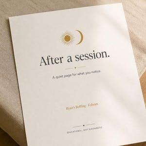Puede incluir: Una hoja de papel rectangular blanca con un icono dorado de sol y luna en la parte superior, seguido del texto negro After a session. A quiet page for what you notice. Ryan's Rolfing - Folsom, y el texto EDUCATIONAL, NOT DIAGNOSTIC.