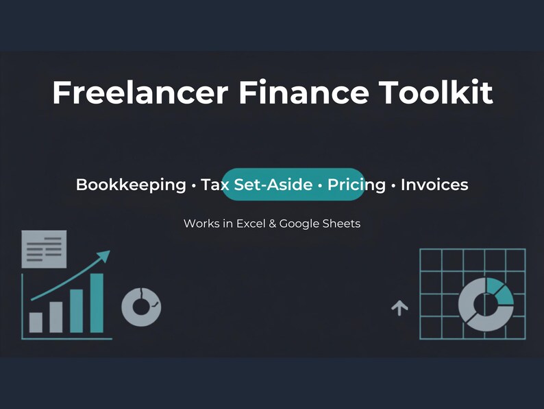 以下が含まれることがあります： 暗い背景に白い文字で「Freelancer Finance Toolkit」と書かれたデジタル画像。Bookkeeping、Tax Set-Aside、Pricing、Invoicesの項目があり、ExcelとGoogle Sheetsで動作することを示し、棒グラフと円グラフのアイコンが表示されています。